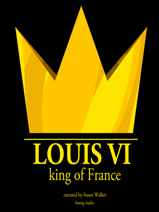 Title details for Louis VI, King of France by Various - Available